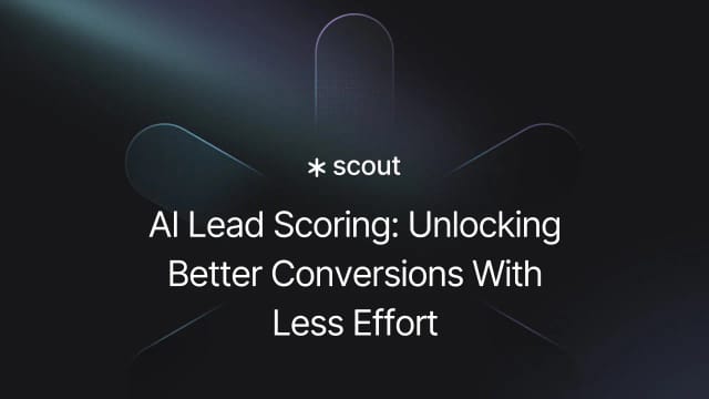 AI Lead Scoring: Unlocking Better Conversions With Less Effort