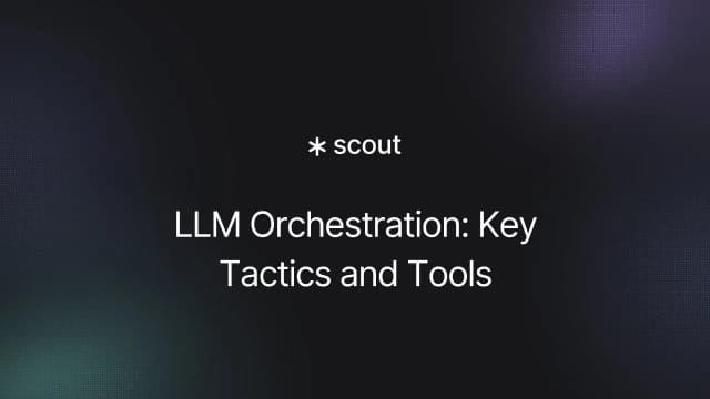 LLM Orchestration: Key Tactics and Tools
