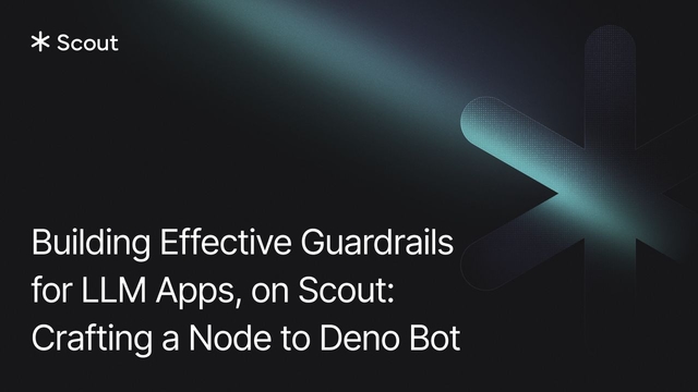 Building Effective Guardrails for LLM Apps: A Node to Deno Bot
