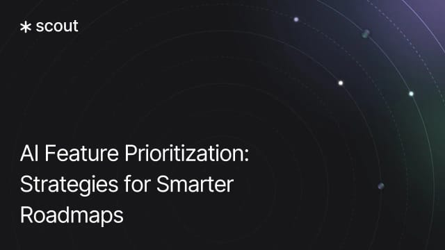 AI Feature Prioritization: Strategies for Smarter Roadmaps