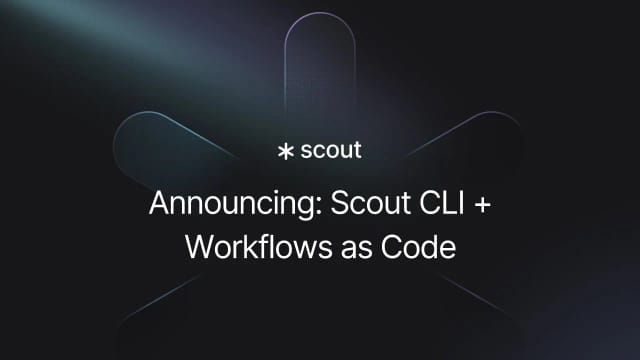 Announcing: The Scout CLI and AI Workflows as Code