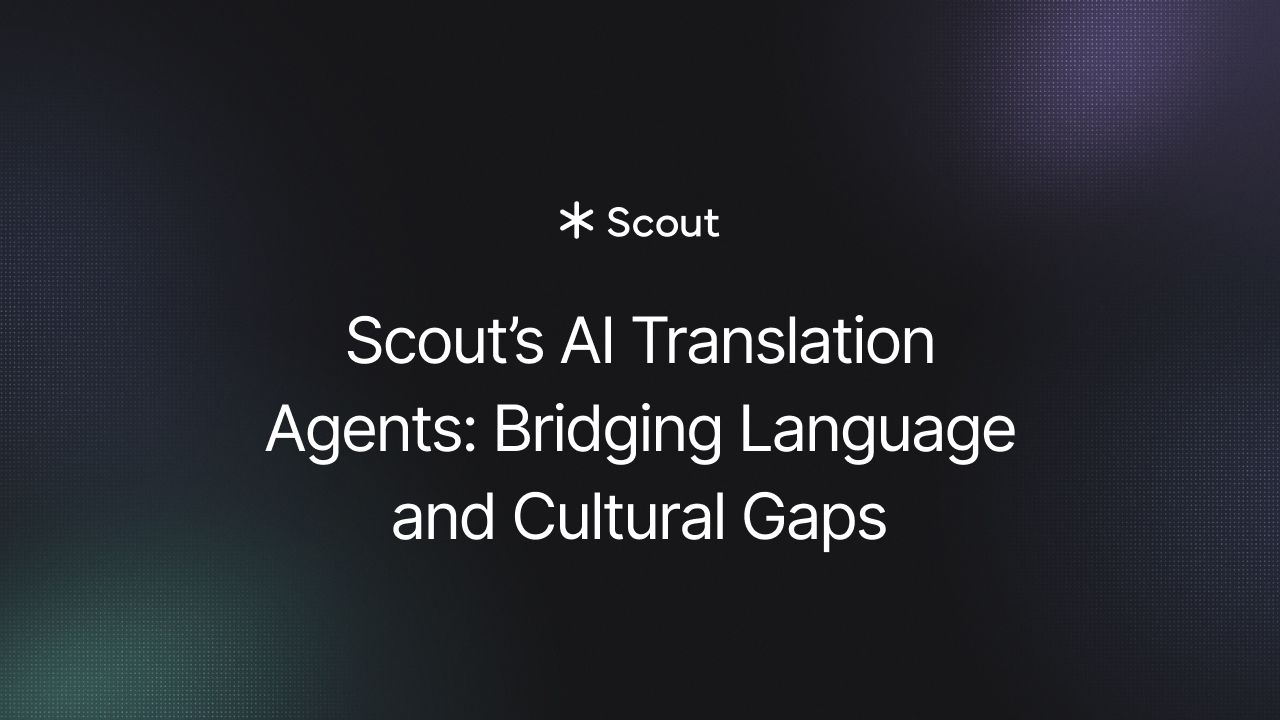 Scout Language Translation Agents: Bridging Language and Cultural Gaps | Scout